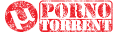 Porno Torrent | Free Porn Movies & Sex Movies XXX