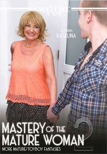 Mastery of The Mature Woman #2 – Mature XXX